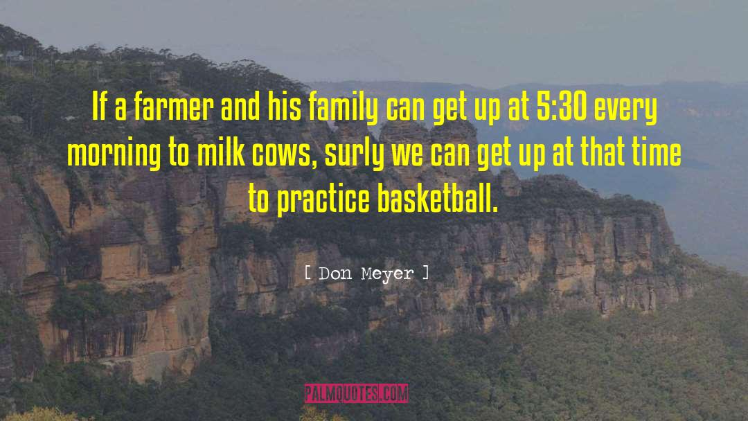 Don Meyer Quotes: If a farmer and his