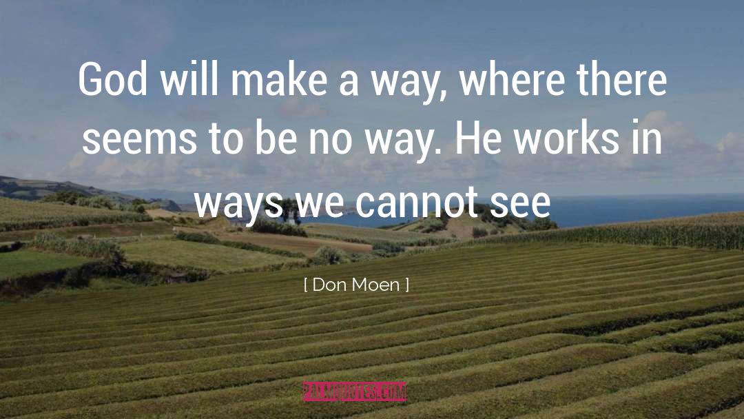Don Moen Quotes: God will make a way,