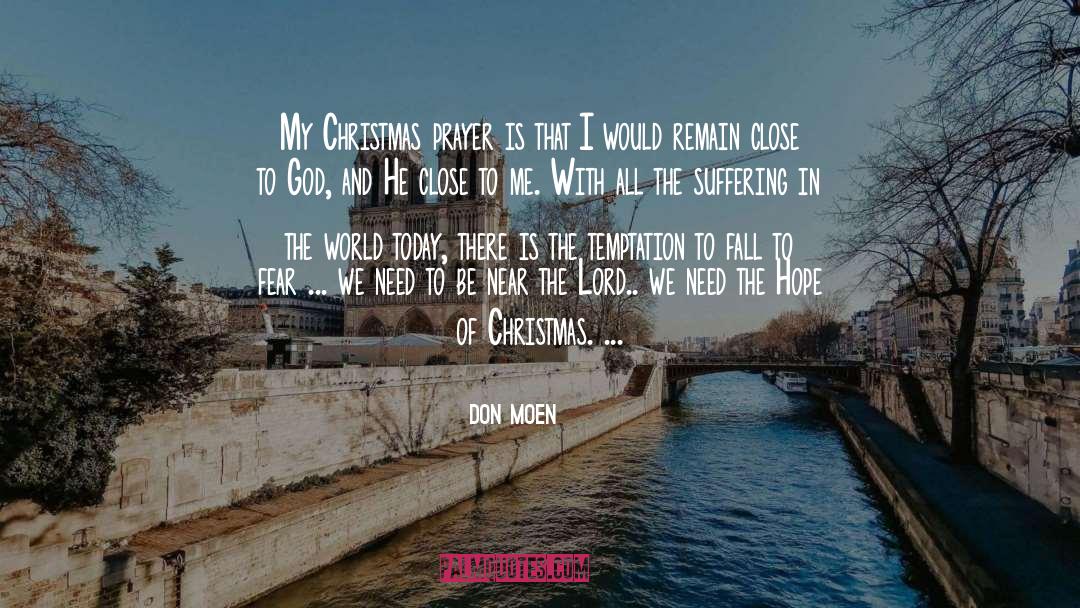 Don Moen Quotes: My Christmas prayer is that
