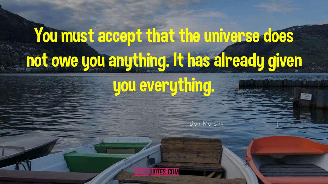 Don Murphy Quotes: You must accept that the