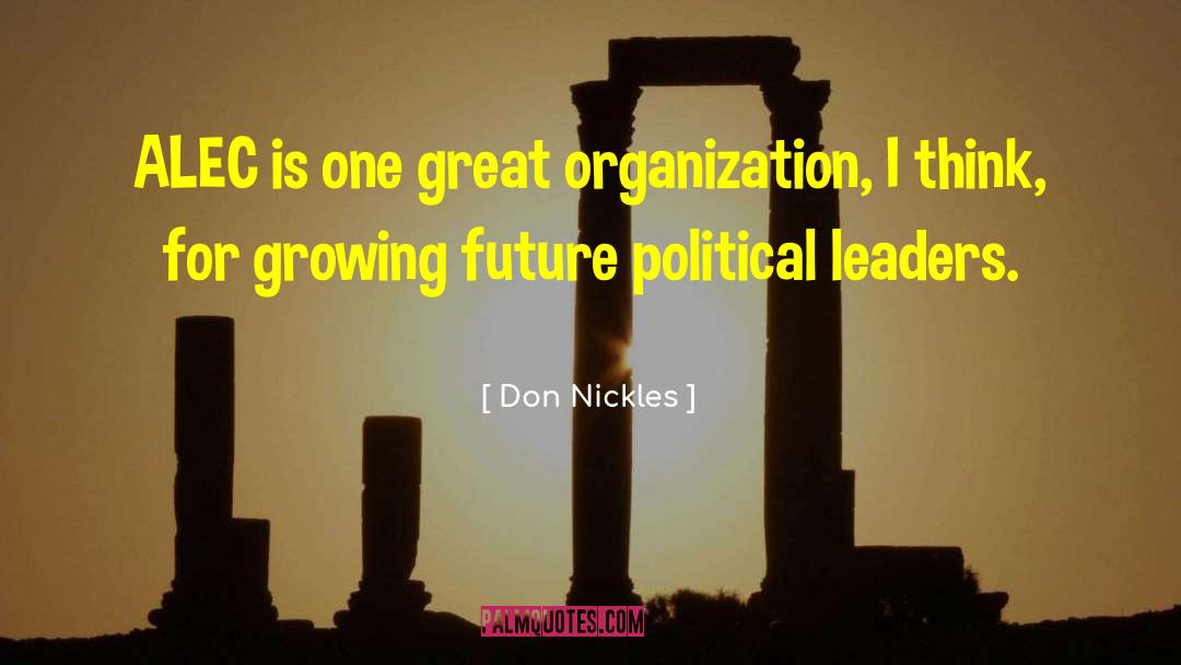 Don Nickles Quotes: ALEC is one great organization,