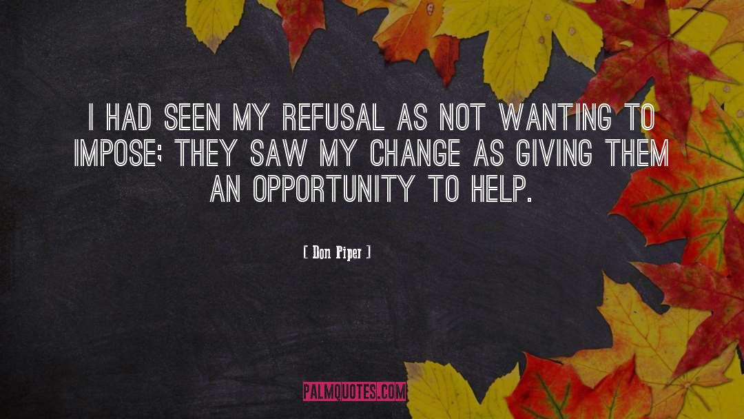 Don Piper Quotes: I had seen my refusal