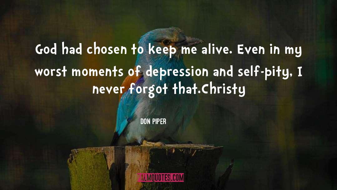 Don Piper Quotes: God had chosen to keep