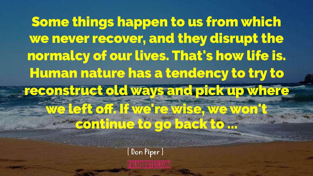 Don Piper Quotes: Some things happen to us