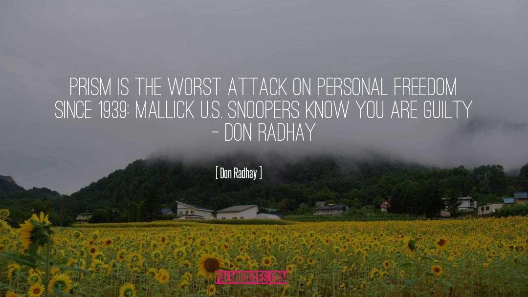 Don Radhay Quotes: Prism is the worst attack