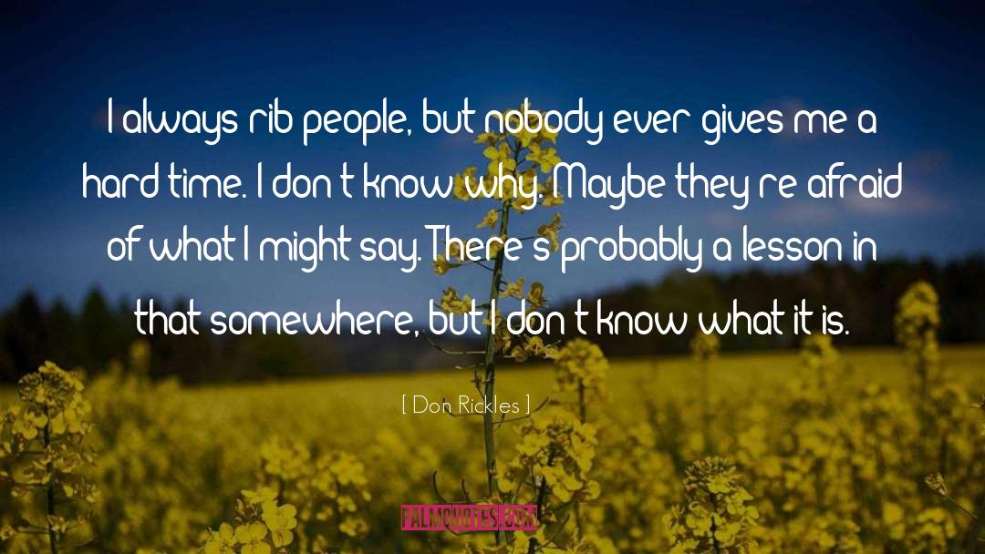 Don Rickles Quotes: I always rib people, but