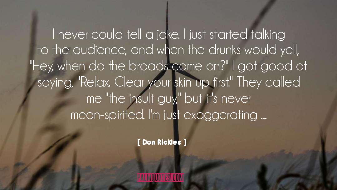 Don Rickles Quotes: I never could tell a