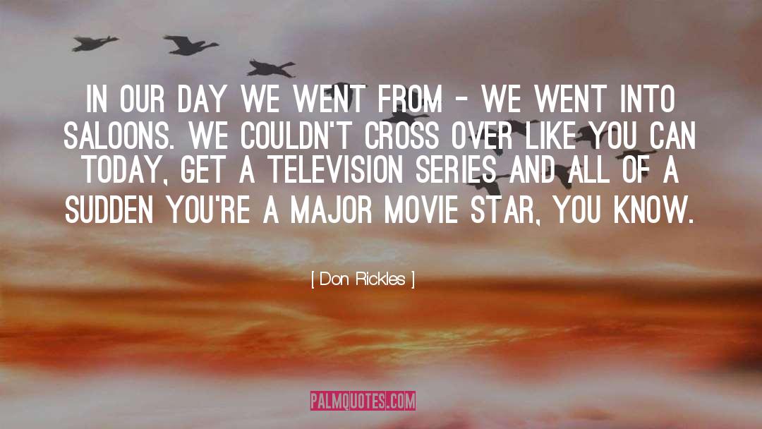Don Rickles Quotes: In our day we went