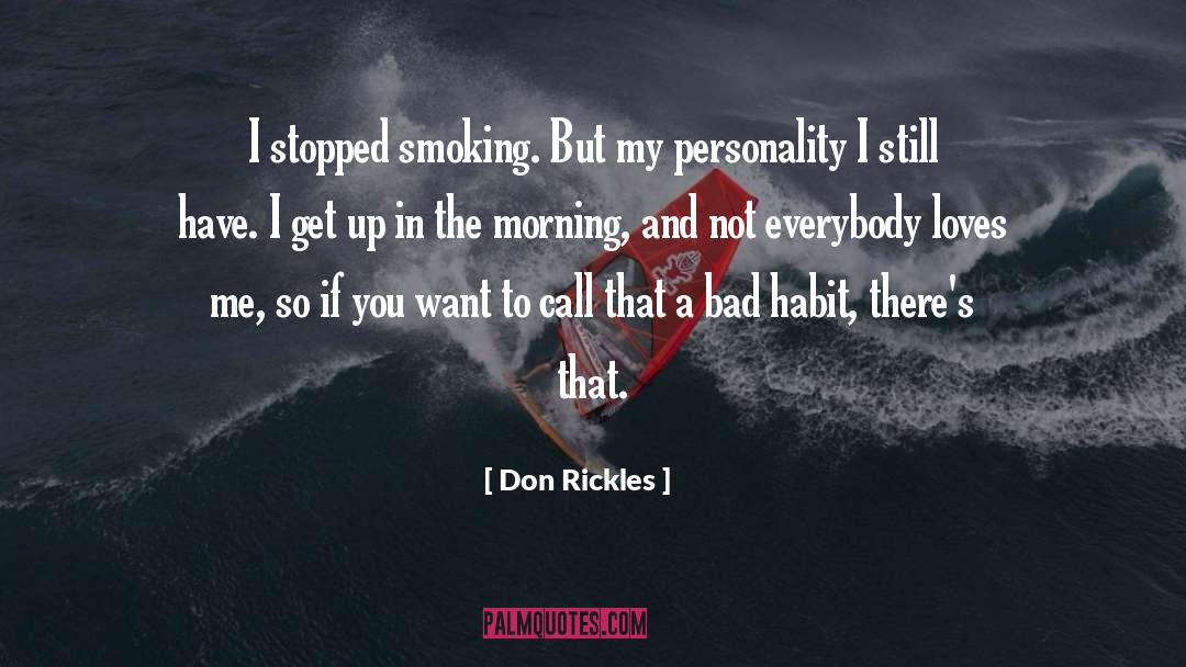 Don Rickles Quotes: I stopped smoking. But my