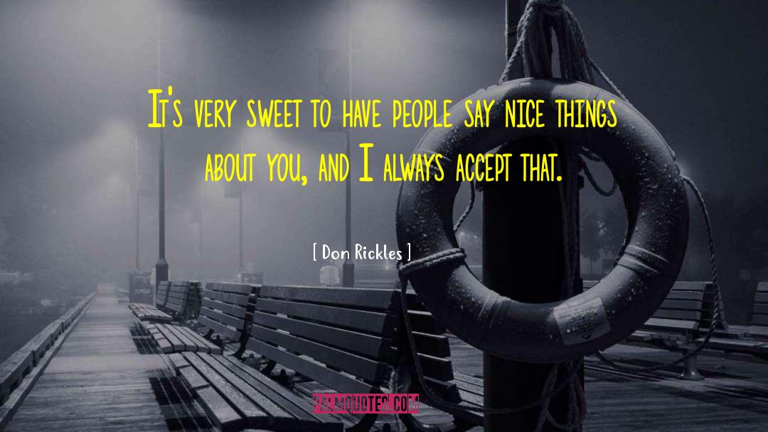 Don Rickles Quotes: It's very sweet to have