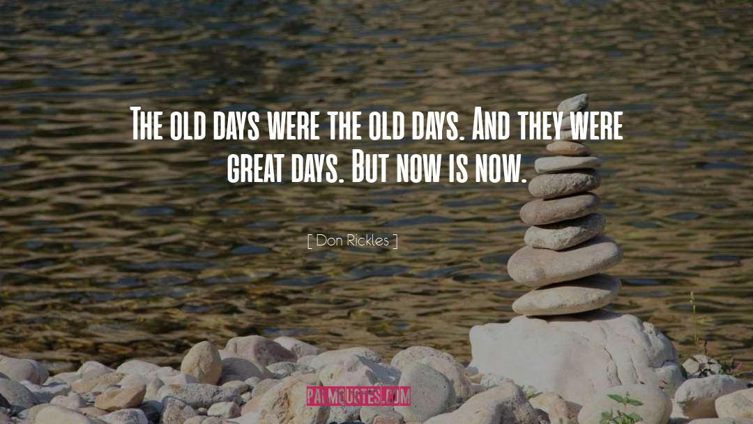 Don Rickles Quotes: The old days were the