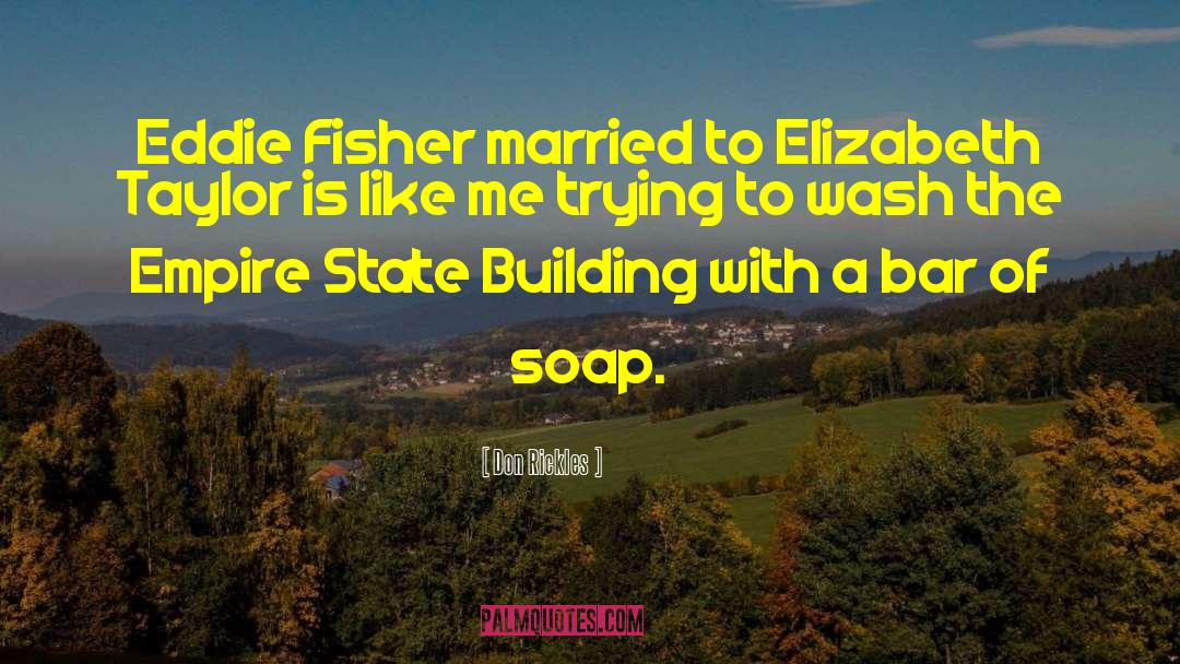 Don Rickles Quotes: Eddie Fisher married to Elizabeth