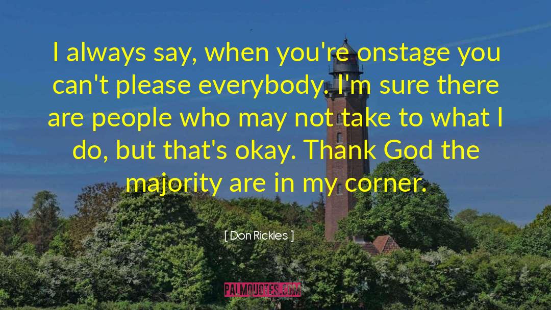 Don Rickles Quotes: I always say, when you're