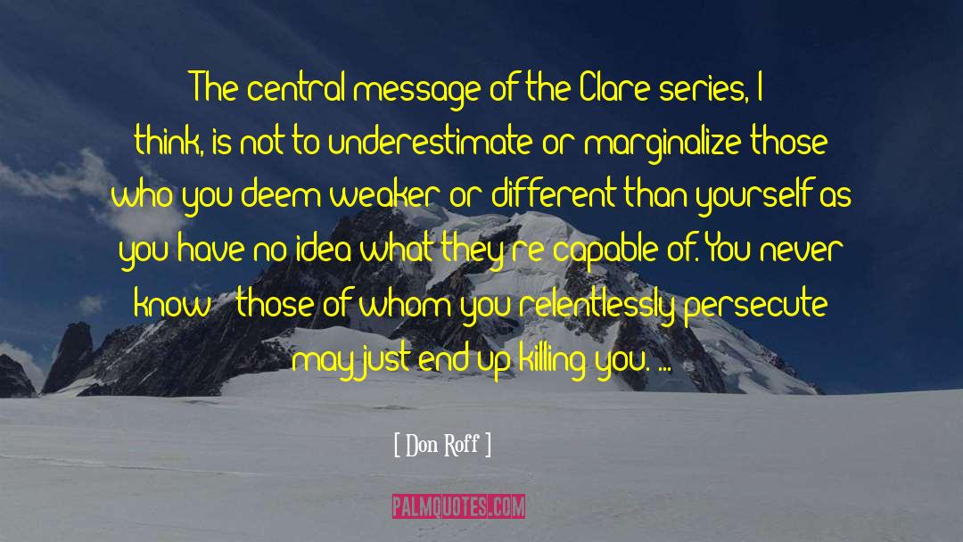 Don Roff Quotes: The central message of the