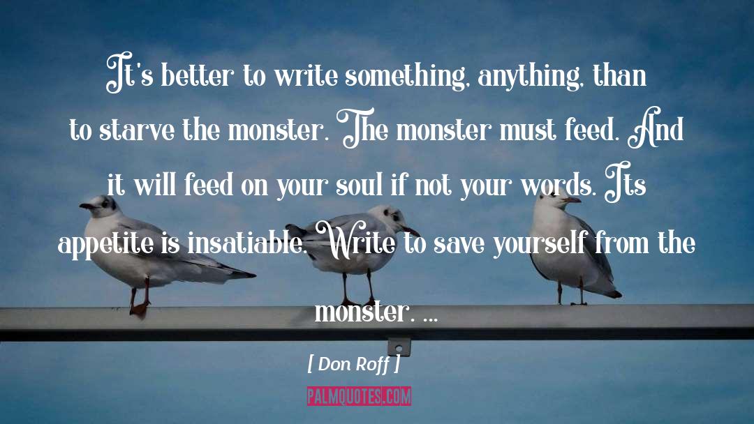 Don Roff Quotes: It's better to write something,