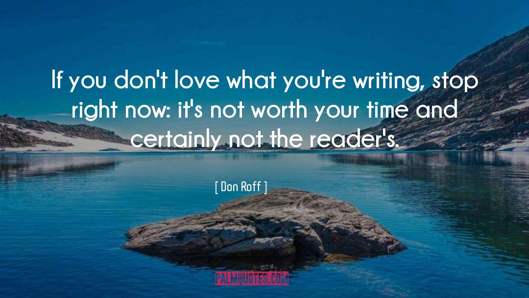 Don Roff Quotes: If you don't love what