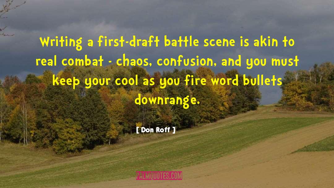 Don Roff Quotes: Writing a first-draft battle scene