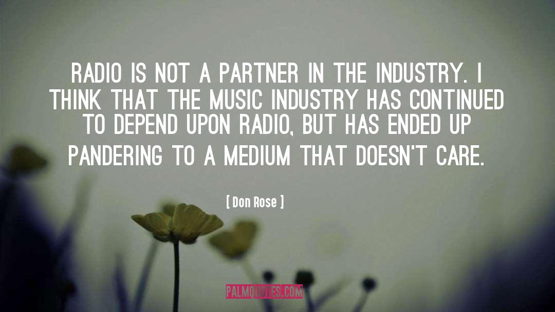 Don Rose Quotes: Radio is not a partner