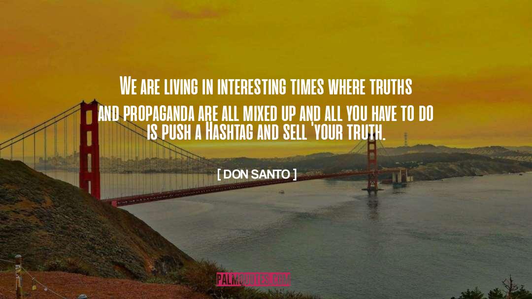 DON SANTO Quotes: We are living in interesting