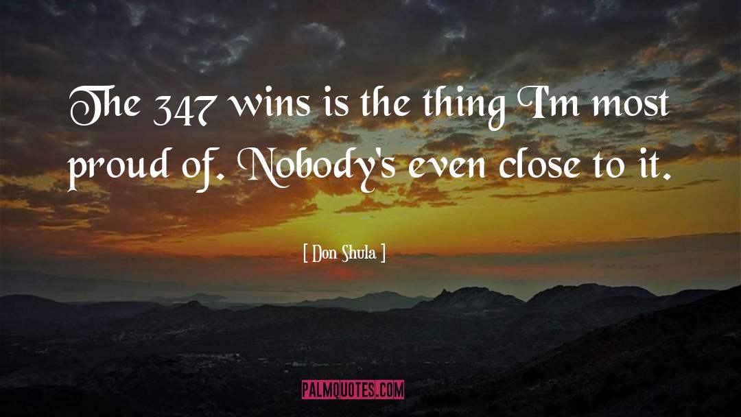 Don Shula Quotes: The 347 wins is the