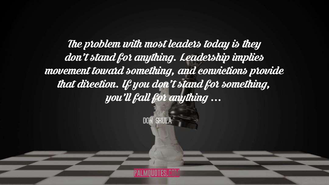 Don Shula Quotes: The problem with most leaders