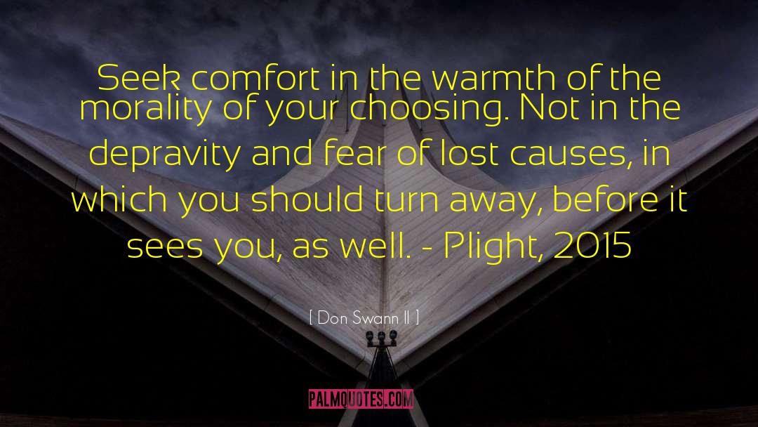 Don Swann II Quotes: Seek comfort in the warmth