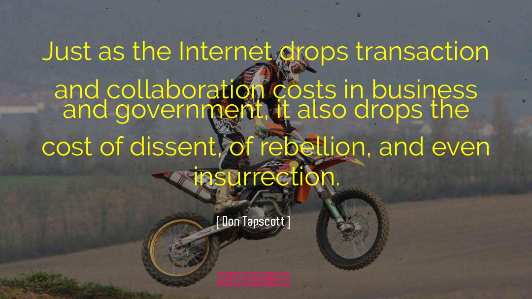 Don Tapscott Quotes: Just as the Internet drops