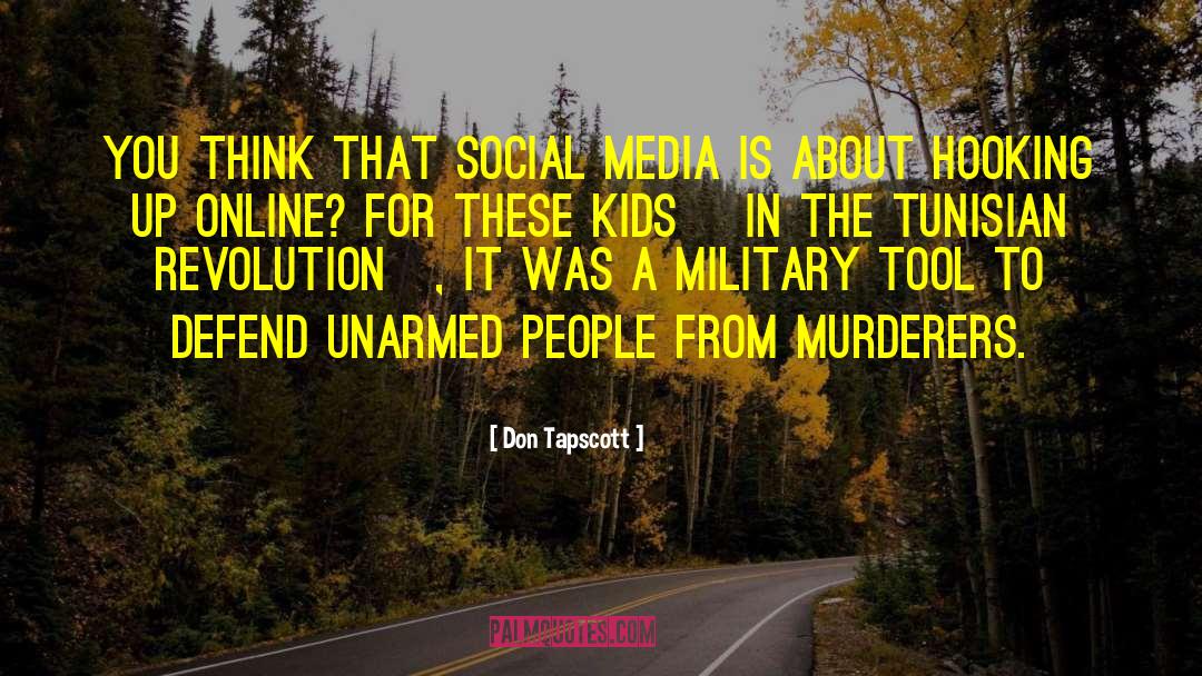 Don Tapscott Quotes: You think that social media