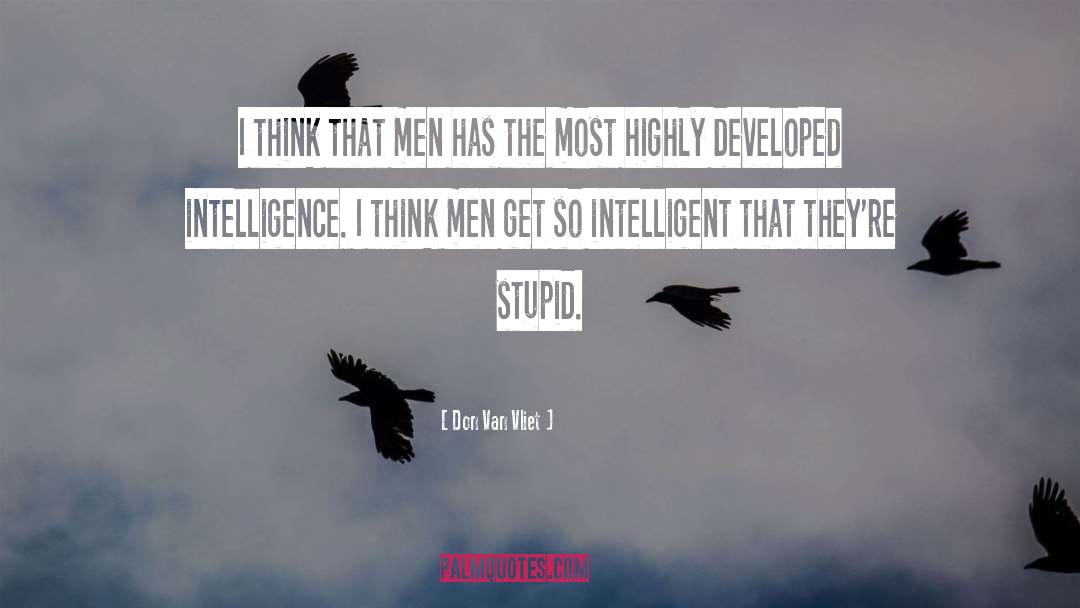 Don Van Vliet Quotes: I think that men has