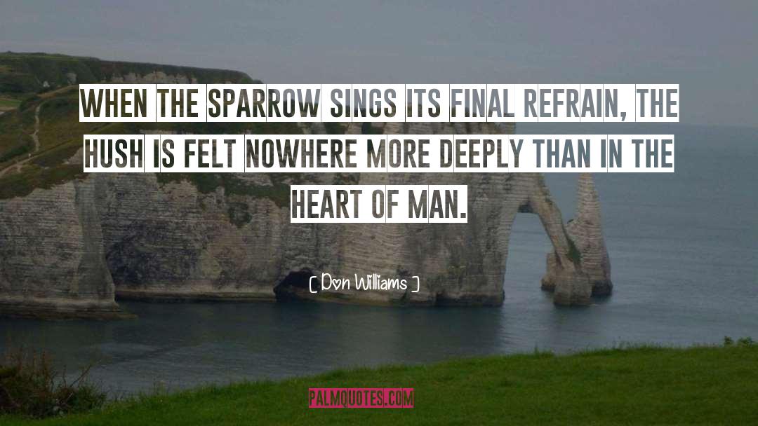 Don Williams Quotes: When the sparrow sings its