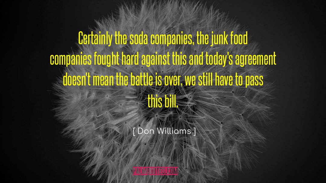 Don Williams Quotes: Certainly the soda companies, the