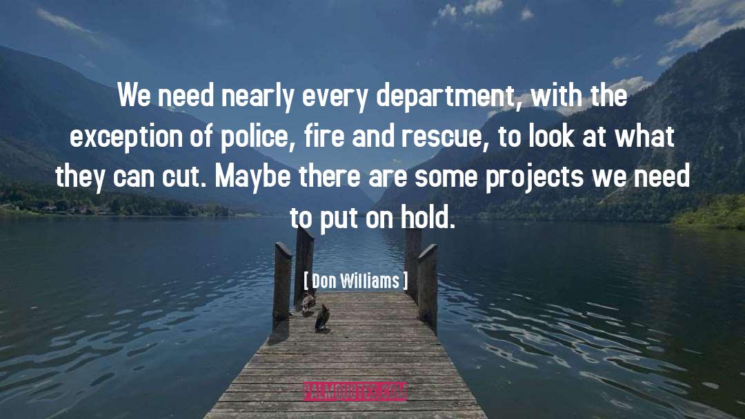 Don Williams Quotes: We need nearly every department,