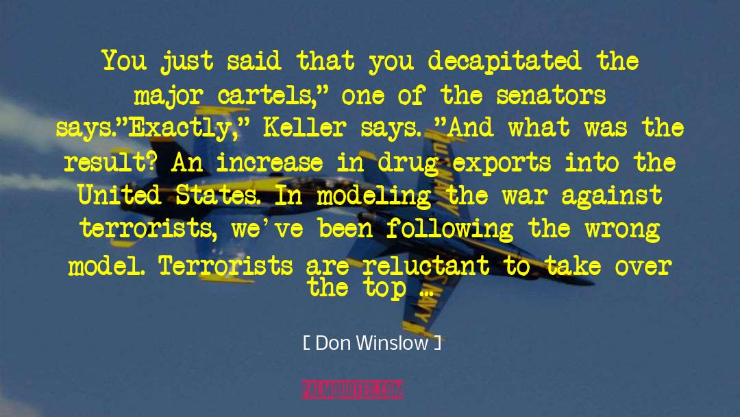 Don Winslow Quotes: You just said that you