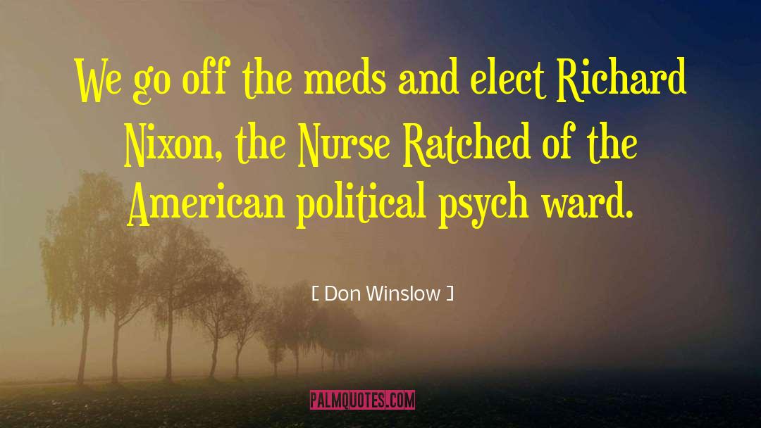 Don Winslow Quotes: We go off the meds