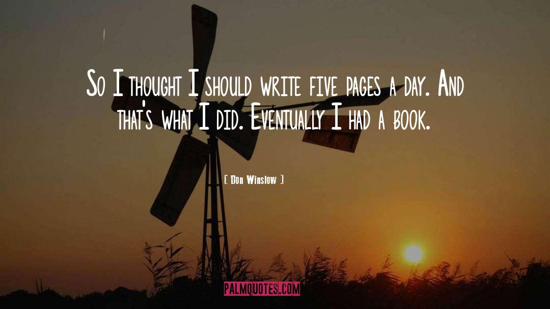 Don Winslow Quotes: So I thought I should