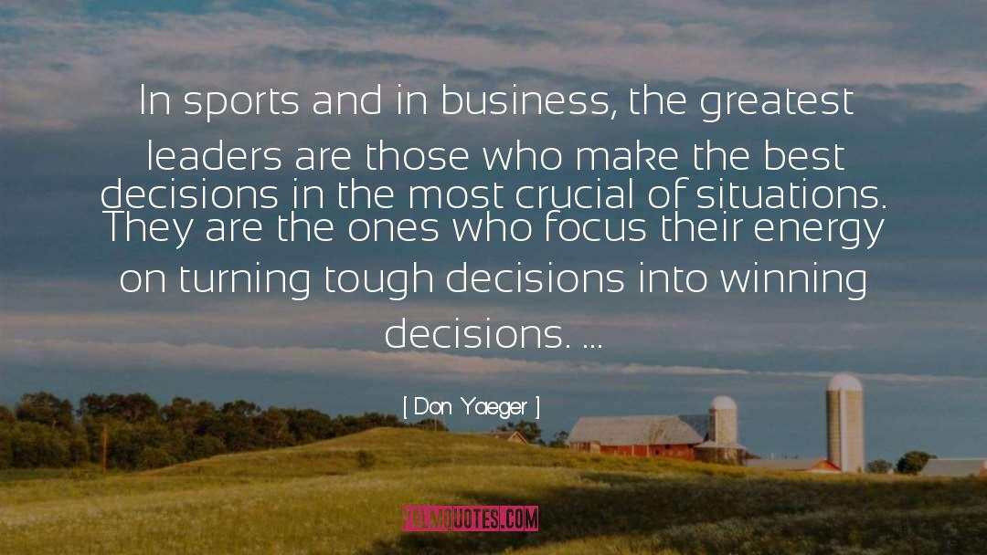 Don Yaeger Quotes: In sports and in business,