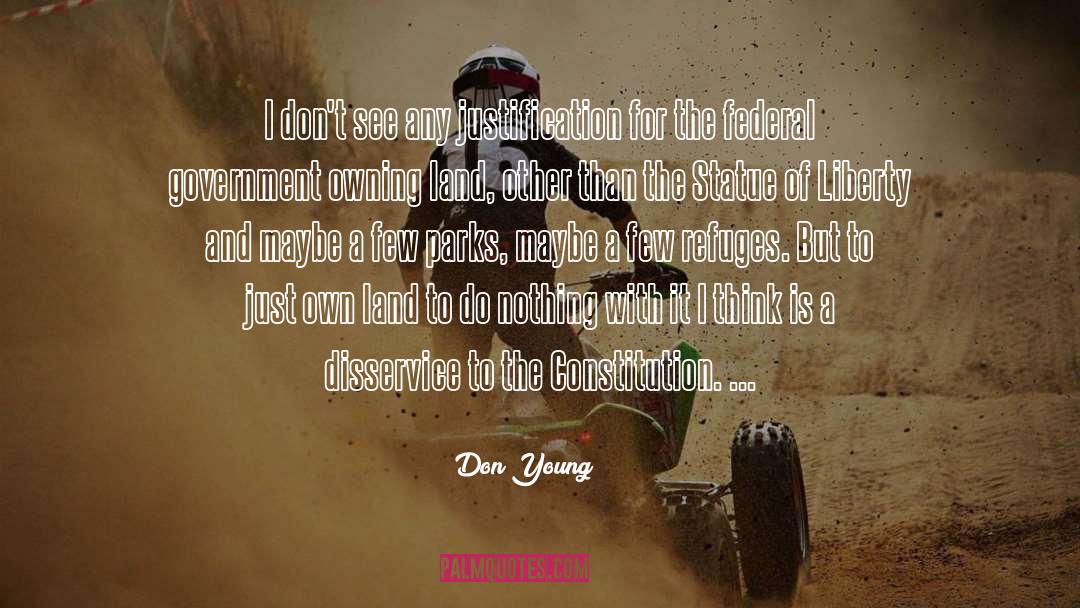 Don Young Quotes: I don't see any justification