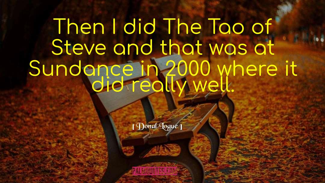 Donal Logue Quotes: Then I did The Tao