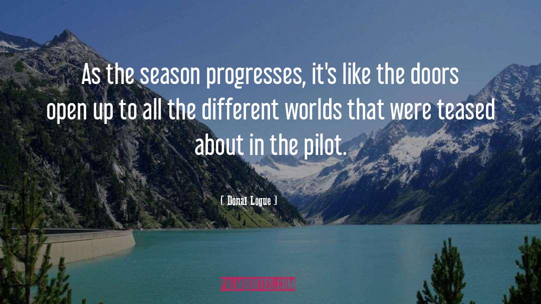 Donal Logue Quotes: As the season progresses, it's
