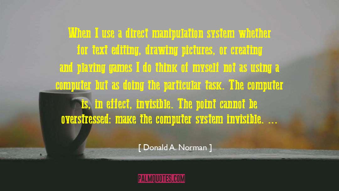 Donald A. Norman Quotes: When I use a direct