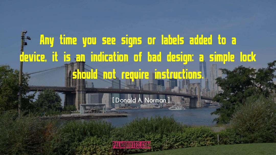 Donald A. Norman Quotes: Any time you see signs