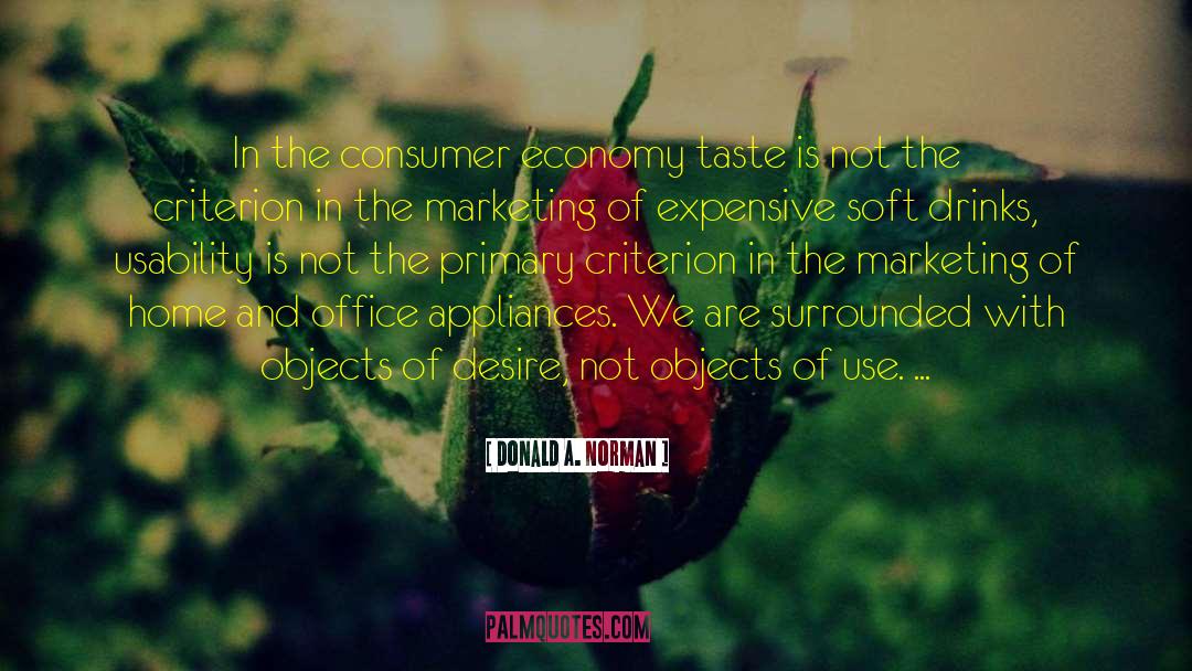 Donald A. Norman Quotes: In the consumer economy taste
