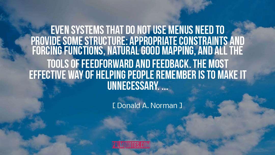 Donald A. Norman Quotes: Even systems that do not