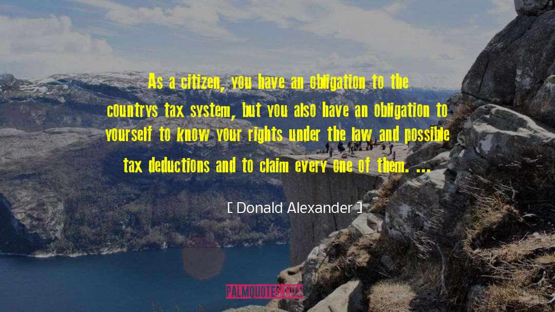 Donald Alexander Quotes: As a citizen, you have