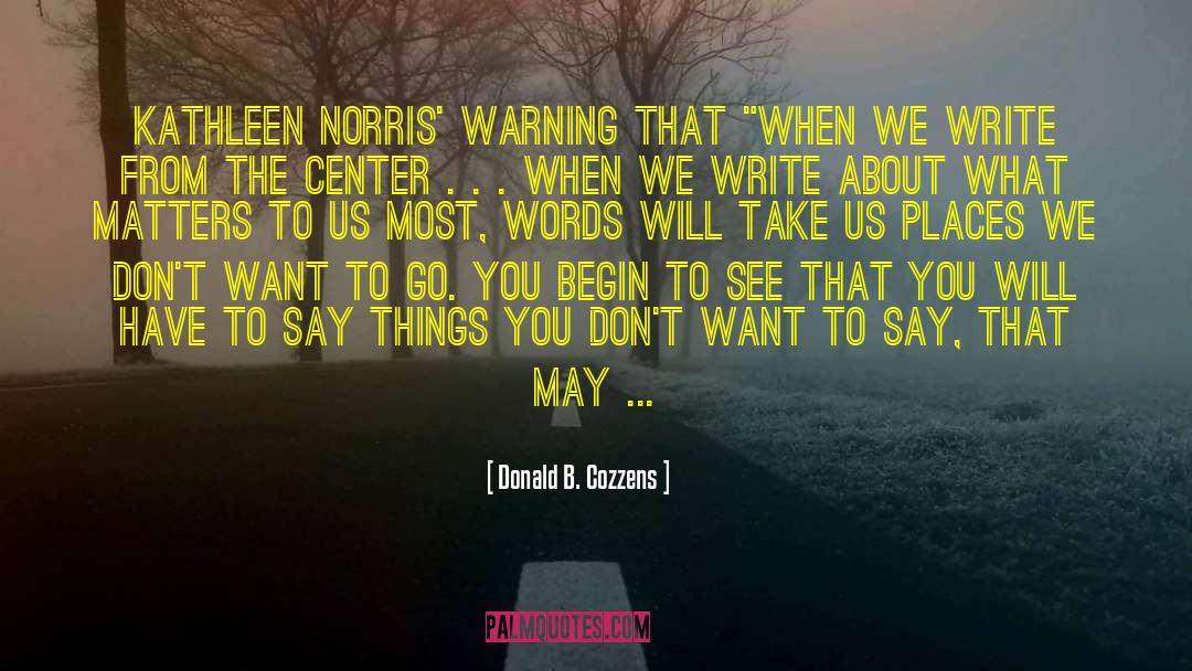 Donald B. Cozzens Quotes: Kathleen Norris' warning that 