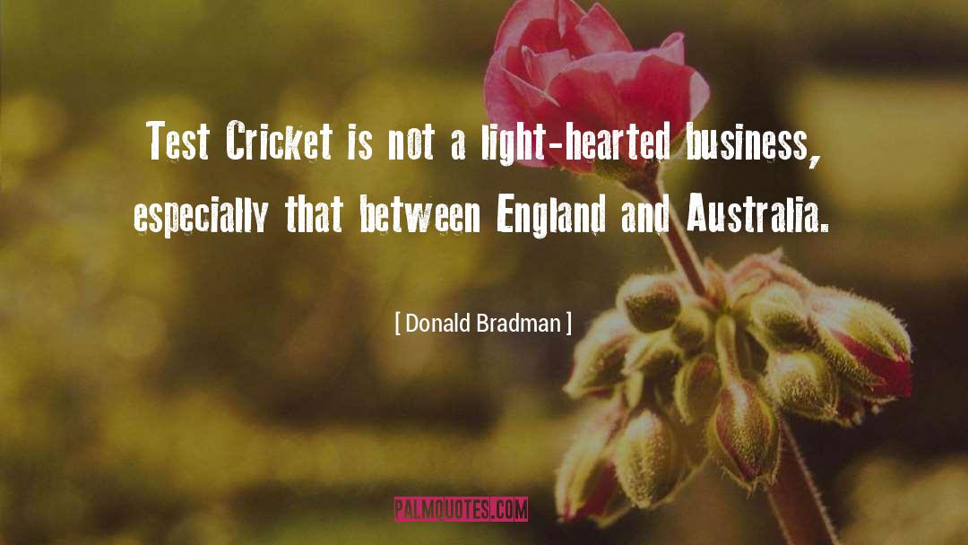 Donald Bradman Quotes: Test Cricket is not a