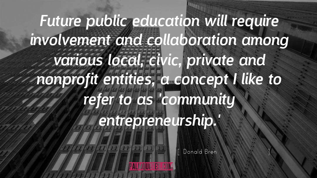 Donald Bren Quotes: Future public education will require