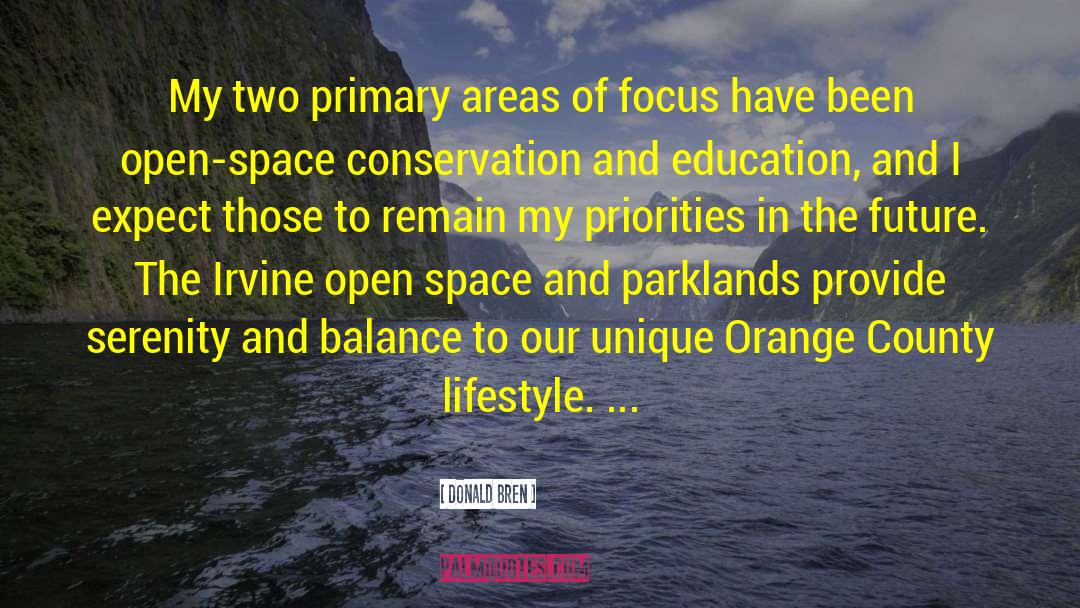 Donald Bren Quotes: My two primary areas of