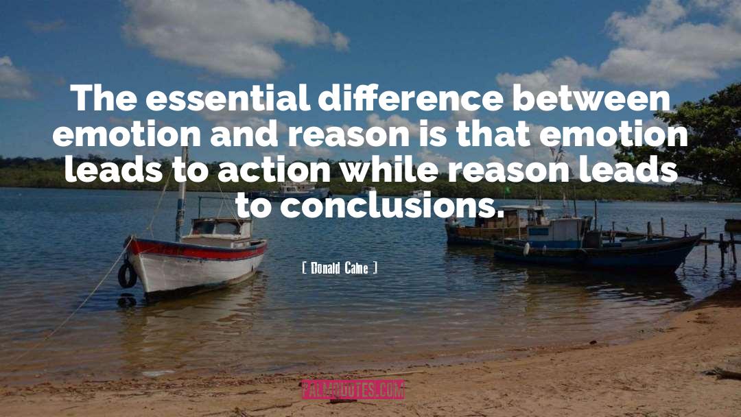 Donald Calne Quotes: The essential difference between emotion