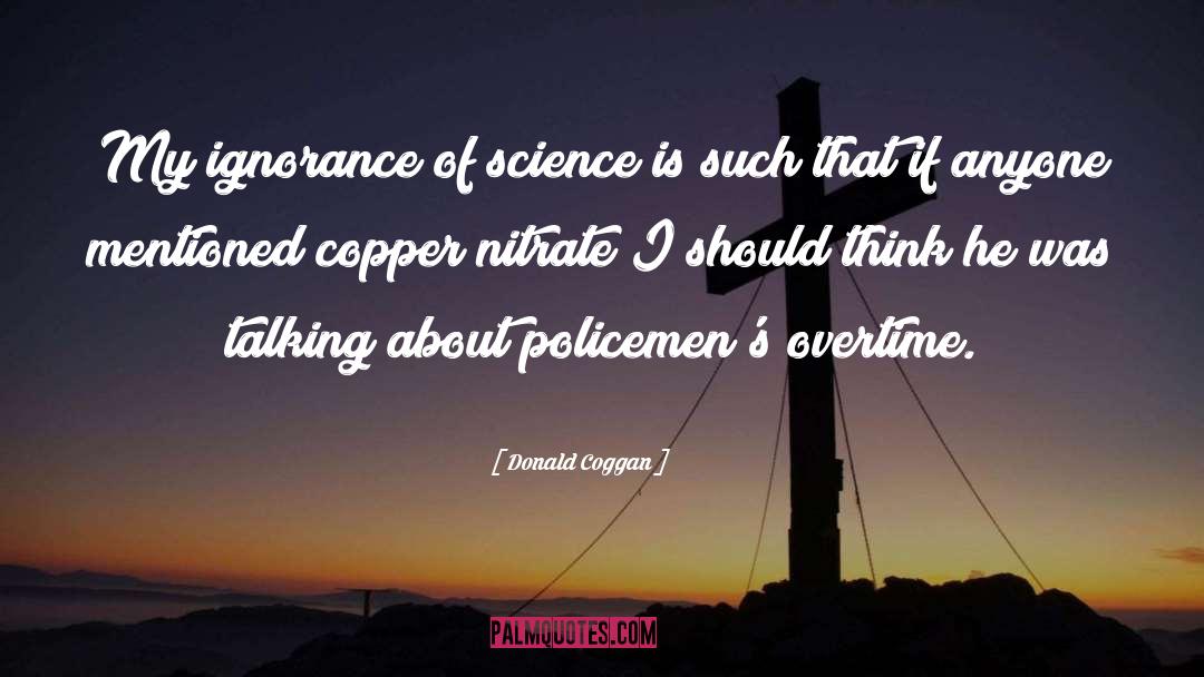 Donald Coggan Quotes: My ignorance of science is